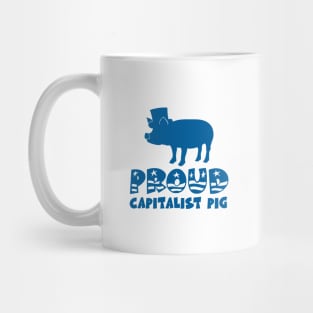 Proud Capitalist Pig Mug